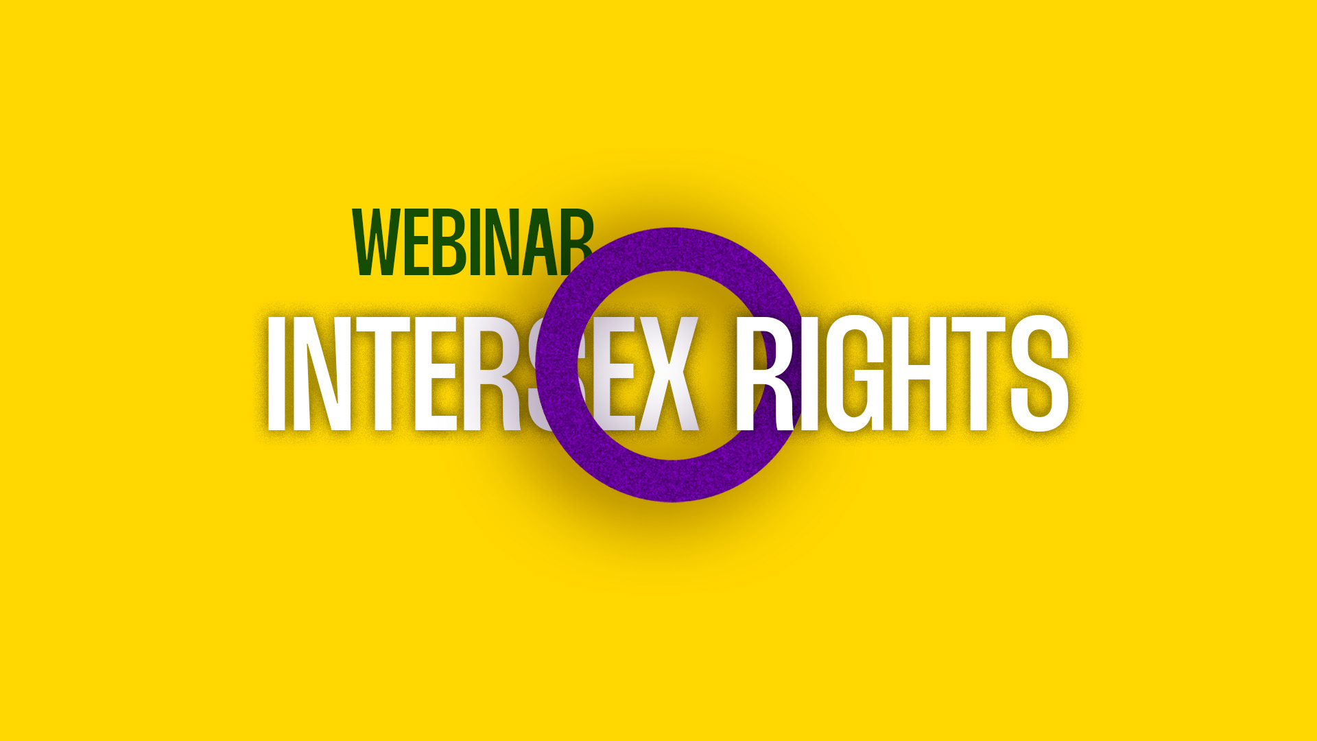 WEBINAR: Eliminating Harmful Practices against and Promoting Human Rights Protection of Intersex People